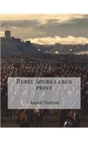 Rebel Spurs: large print