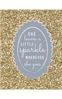 She Leaves A Little Sparkle Wherever She Goes