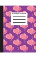 Composition Book 100 Sheet/200 Pages 8.5 X 11 In.-Wide Ruled- Heart Balloons: - Purple and Pink Heart Balloons Notebook for School - Student Journal - Writing Composition Book - Writing Notebook -Soft Cover Notepad