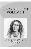 George Eliot Volume 1