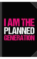 I Am the Planned Generation Journal Notebook: Blank Lined Ruled for Writing 6x9 120 Pages