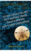 Flying Sand Dollars, Left-handed Crabs, Giant Earwigs, and Other Curiosities
