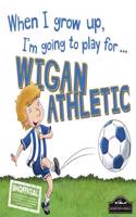 Wigan When I Grow Up Play For