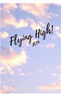 Flying High 2019: Inspiring Week to View Daily Personal Diary and Goal Planner for Planning Your Agenda and Schedule in the New Year