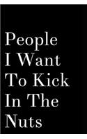 People I Want to Kick in the Nuts