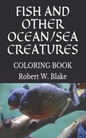 Fish and Other Ocean/Sea Creatures