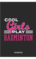 Cool Girls Play Badminton Notebook: Unique Player or Coach Journal Gift Idea for Women & Children Personalized Lined Note Book, Individual Dairy, Special Booklet