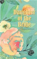 Daughter of the Bride Journal Notebook