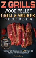 Z GRILLS Wood Pellet Grill & Smoker Cookbook.