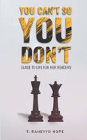 You Can't So You Don't