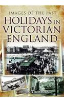 Holidays in Victorian England: Images of the Past