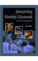 Interpreting Obstetric Ultrasound: A Case-Based Approach