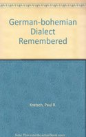 The German-Bohemian Dialect Remembered