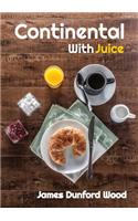 Continental with Juice: A Modern Ruritanian Romance