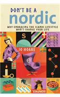 Don’t be a Nordic: Why Embracing the Scandi Lifestyle Won’t Change Your Life