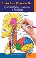 Libro para colorear de Neuroanatomía + Anatomía y Fisiología: 2-en-1 compilación Libro de colores de autoevaluación para estudiar muy detallado para Estudiar y Relajarse