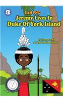Jeremy Lives In Duke Of York Island
