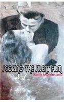 Scoring the Silent Film