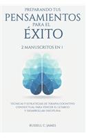 Preparando Tus Pensamientos para El éxito