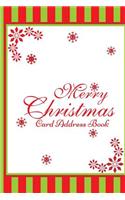 Merry Christmas Card Address Book: Keep Track of Seasonal Greeting Cards Sent And Received To And From Family And Friends With Our Handy Organizer Planner Notebook Journal To Write In