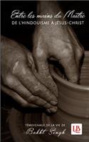 Entre les mains du Maître: de l'hindouisme à Jésus-Christ(10 Classiques Chrétiens)