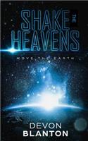 Shake the Heavens, Move the Earth