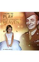 I Hope To Play With Grandpa In Heaven