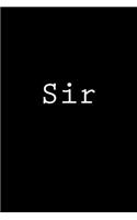 Sir: Notebook, 150 lined pages, glossy softcover, 6 x 9