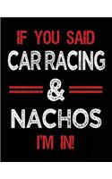 If You Said Car Racing & Nachos I'm in: Blank Sketch, Draw and Doodle Book