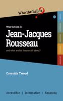 Who the Hell is Jean-Jacques Rousseau?