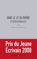 Dans le lit du Rh\one et autres nouvelles