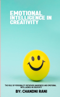 role of personality metaphor awareness and emotional intelligence in creativity