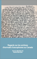 Regards Sur Les Archives d'Écrivains Francophones Au Canada