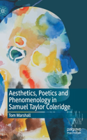 Aesthetics, Poetics and Phenomenology in Samuel Taylor Coleridge