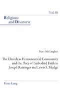 The Church as Hermeneutical Community and the Place of Embodied Faith in Joseph Ratzinger and Lewis S. Mudge