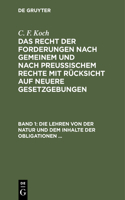 Lehren von der Natur und dem Inhalte der Obligationen (Arten der Obligationen, Geldobligationen, Zinsen, Schadensersatz und Interesse, Casus, Dolus, Culpa, Mora, Beschränkung des Objekts (Moratorium, cessio bonorum, beneficium compententiae) Zeit u