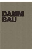 Dammbau in Theorie und Praxis