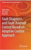 Fault Diagnosis and Fault-Tolerant Control Based on Adaptive Control Approach