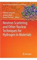 Neutron Scattering and Other Nuclear Techniques for Hydrogen in Materials