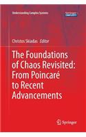 The Foundations of Chaos Revisited: From Poincaré to Recent Advancements: (Understanding Complex Systems)
