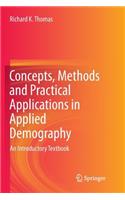 Concepts, Methods and Practical Applications in Applied Demography