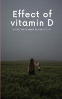 Effect of vitamin D supplementation in pregnancy