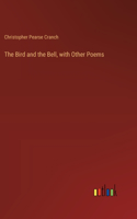 Bird and the Bell, with Other Poems