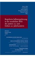 Regulierte Selbstregulierung in Der Westlichen Welt Des Spaten 19. Und Fruhen 20. Jahrhunderts