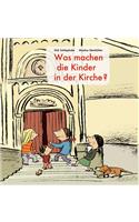 Was Machen Die Kinder in Der Kirche?: Bilderbuch: Bilderbuch