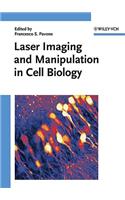 Laser Imaging and Manipulation in Cell Biology
