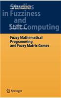 Fuzzy Mathematical Programming and Fuzzy Matrix Games