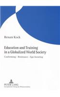 Education and Training in a Globalized World Society