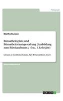Büroarbeitsplatz und Büroarbeitsraumgestaltung (Ausbildung zum Bürokaufmann / -frau, 1. Lehrjahr)