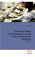 Education Policy Development in South Africa's Democratic Transition